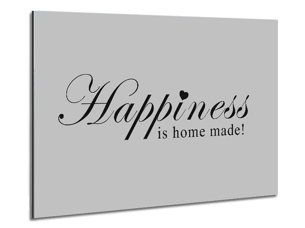 Home Quote Happiness Is Home Made Grey