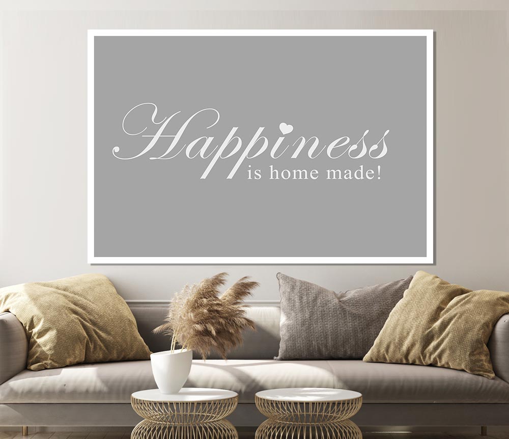 Home Quote Happiness Is Home Made Grey White Print Poster Wall Art