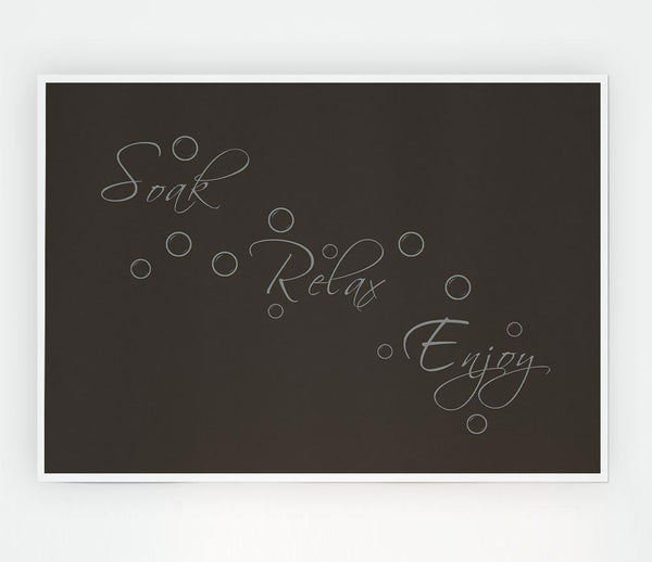 Bathroom Quote Soak Relax Enjoy Chocolate Print Poster Wall Art