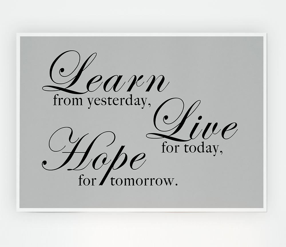 Home Quote Learn Live Hope Grey Print Poster Wall Art