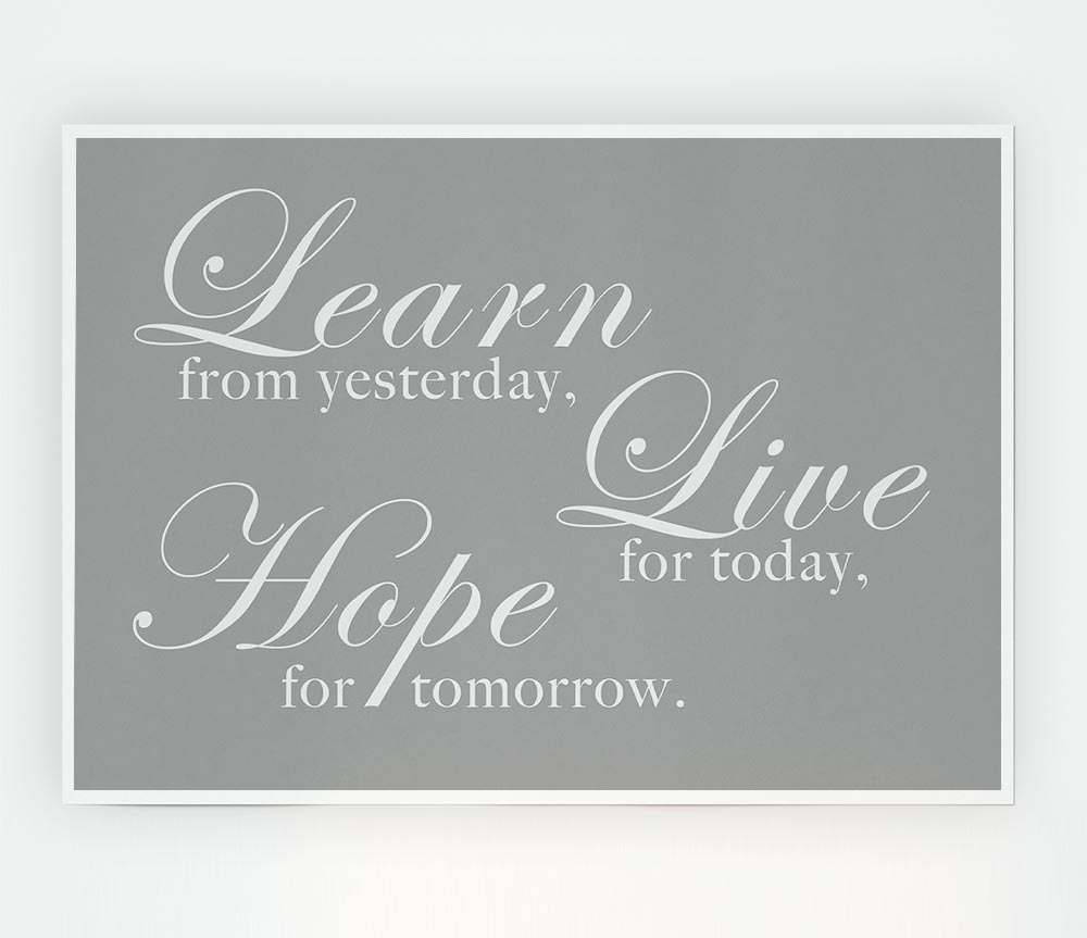 Home Quote Learn Live Hope Grey White Print Poster Wall Art