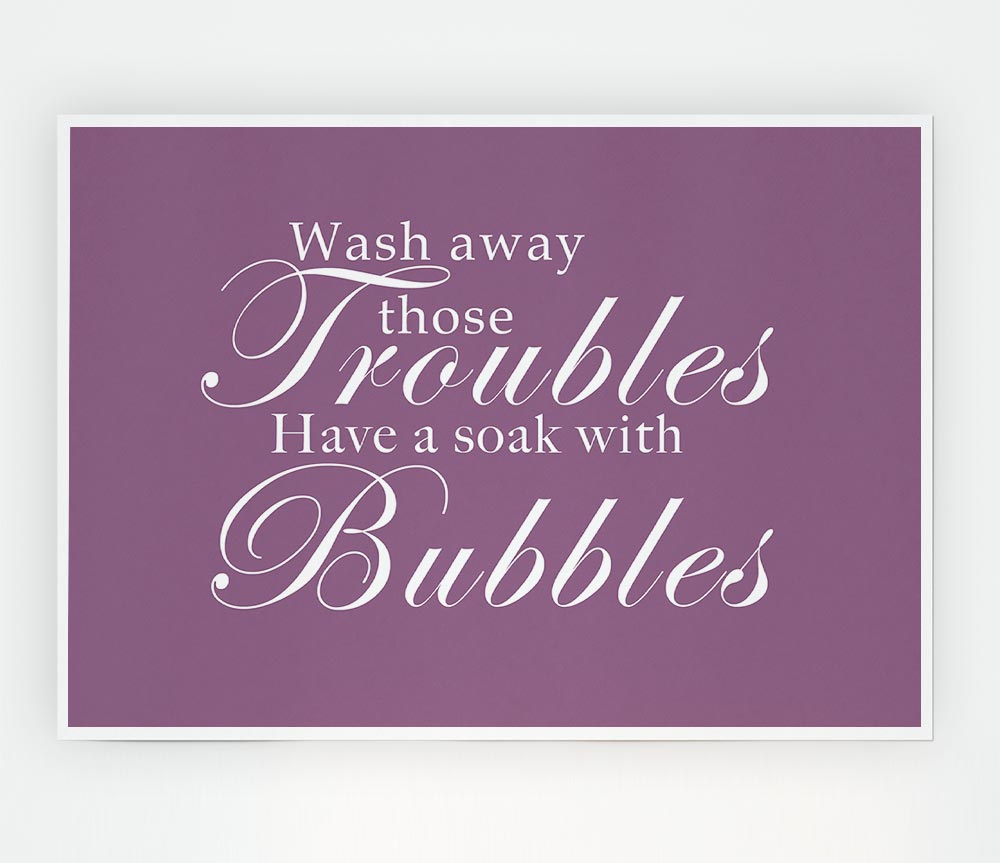 Bathroom Quote Wash Away Those Troubles Dusty Pink Print Poster Wall Art