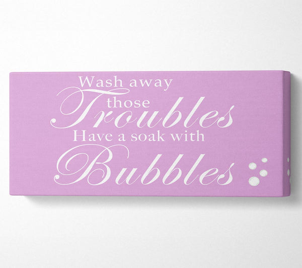 Bathroom Quote Wash Away Those Troubles Bubbles Pink