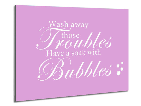 Bathroom Quote Wash Away Those Troubles Bubbles Pink