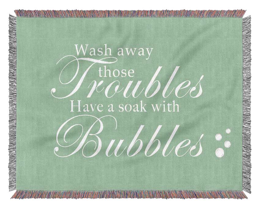 Bathroom Quote Wash Away Those Troubles Bubbles Green Woven Blanket