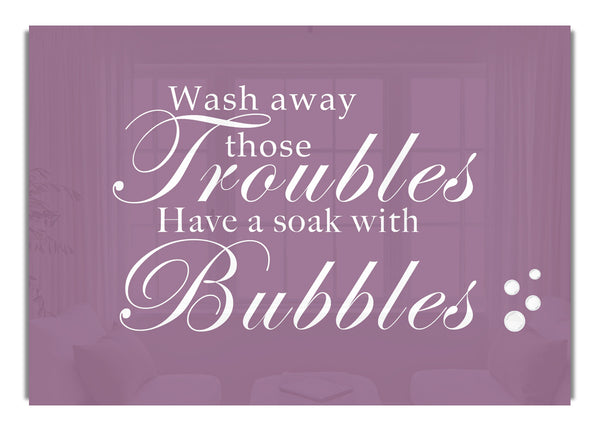 Wash Away Those Troubles Bubbles Dusty Pink