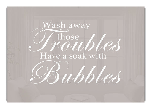 Wash Away Those Troubles Beige