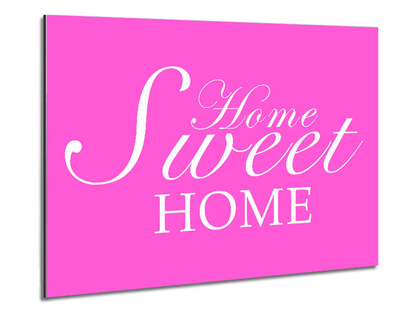 Home Quote Home Sweet Home Vivid Pink