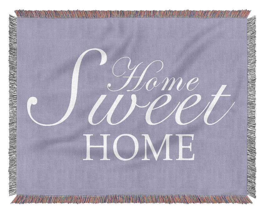 Home Quote Home Sweet Home Lilac Woven Blanket