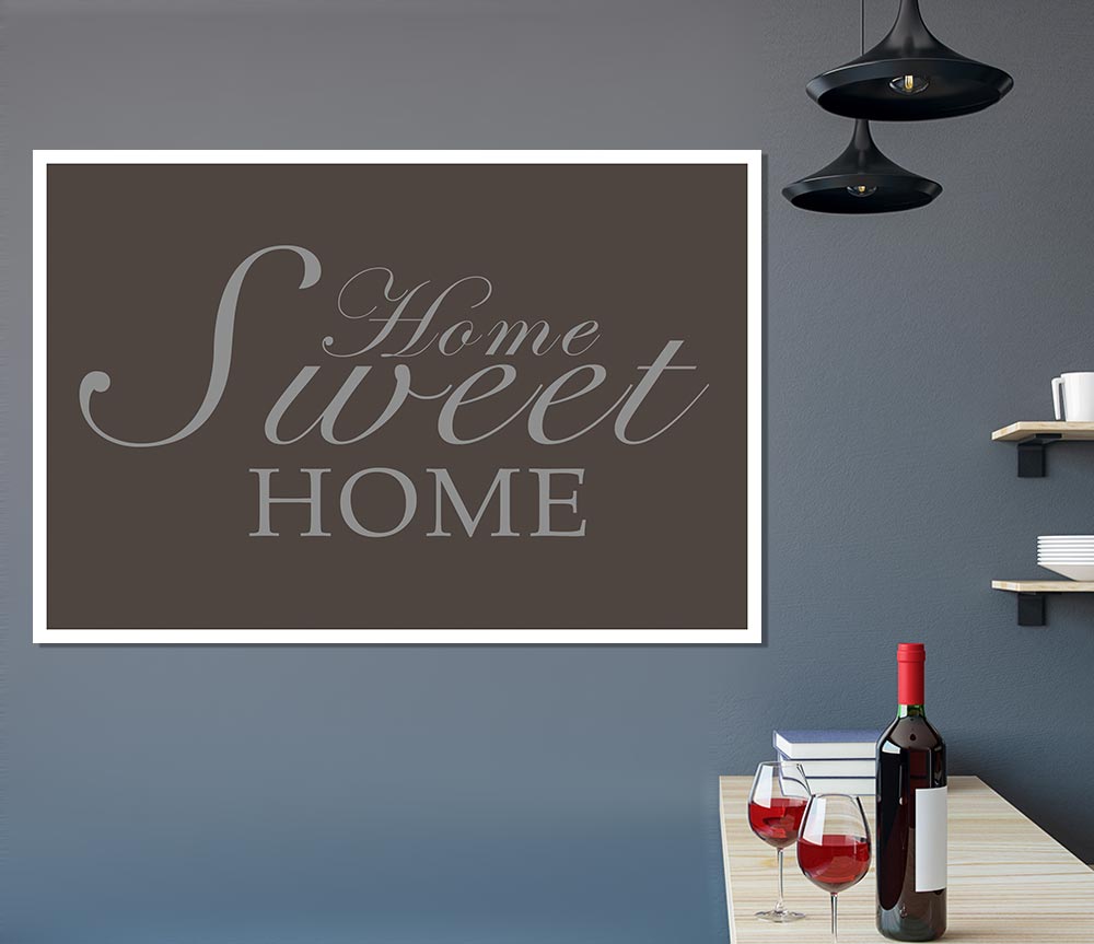 Home Quote Home Sweet Home Chocolate Print Poster Wall Art