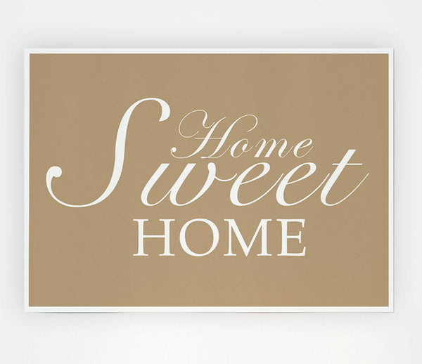 Home Quote Home Sweet Home Beige Print Poster Wall Art