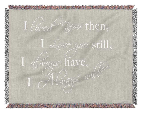 Love Quote I Loved You Then I Love You Still Pink Woven Blanket