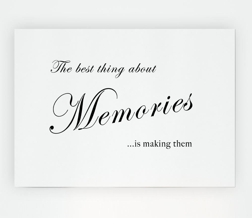 Family Quote The Best Thing About Memories White Print Poster Wall Art