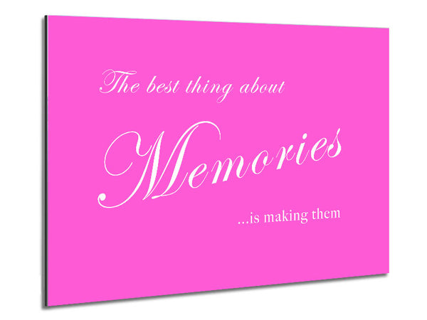 Family Quote The Best Thing About Memories Vivid Pink