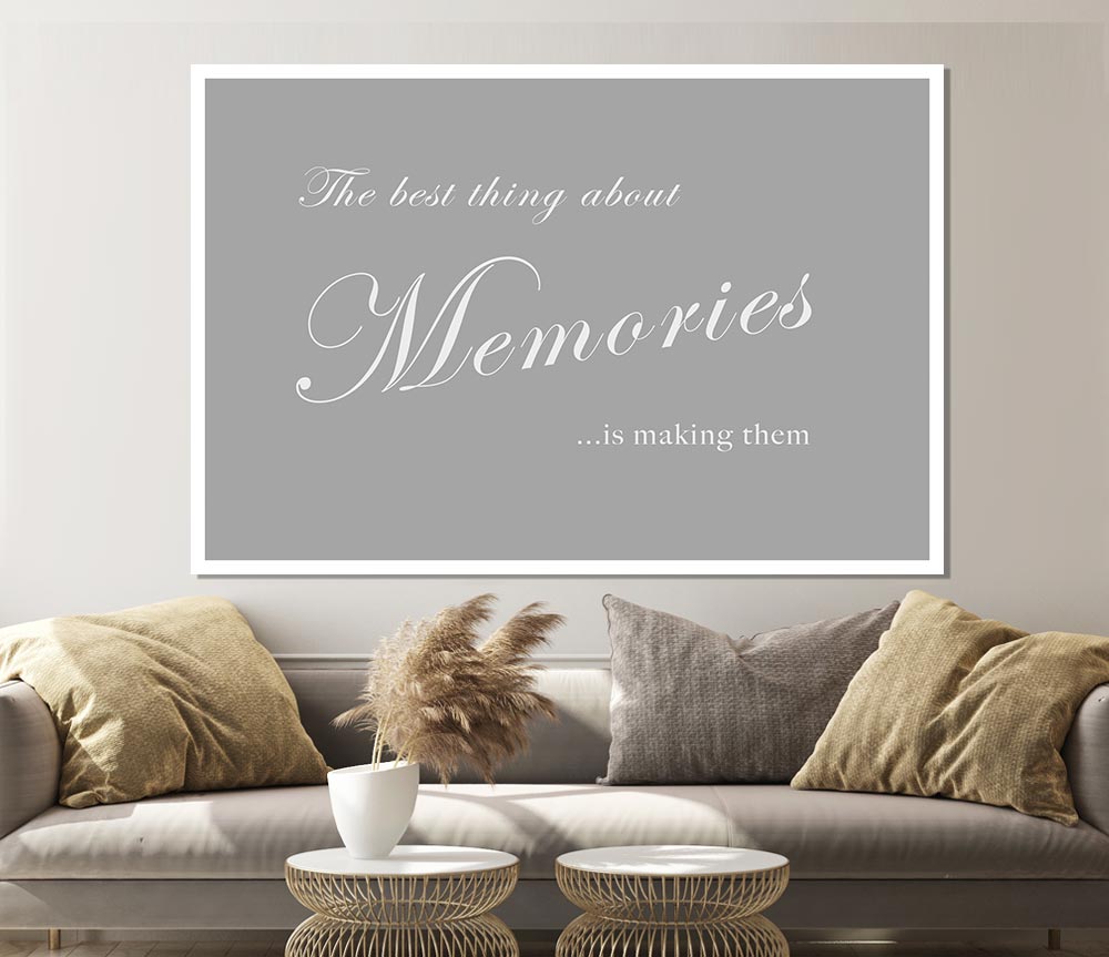 Family Quote The Best Thing About Memories Grey White Print Poster Wall Art