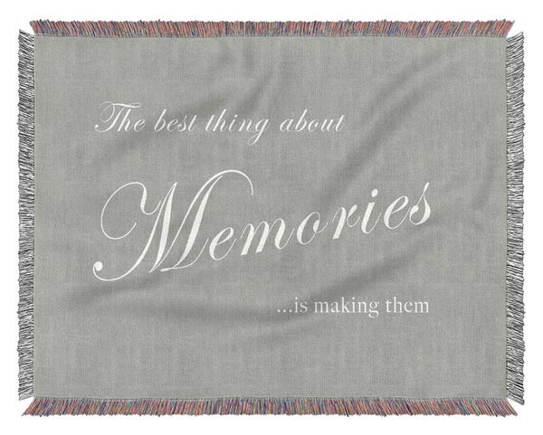 Family Quote The Best Thing About Memories Grey White Woven Blanket