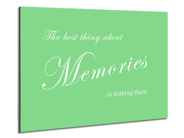 Family Quote The Best Thing About Memories Green