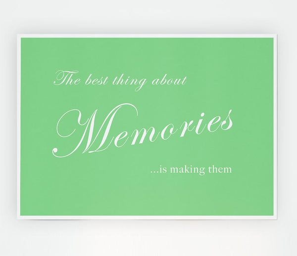 Family Quote The Best Thing About Memories Green Print Poster Wall Art