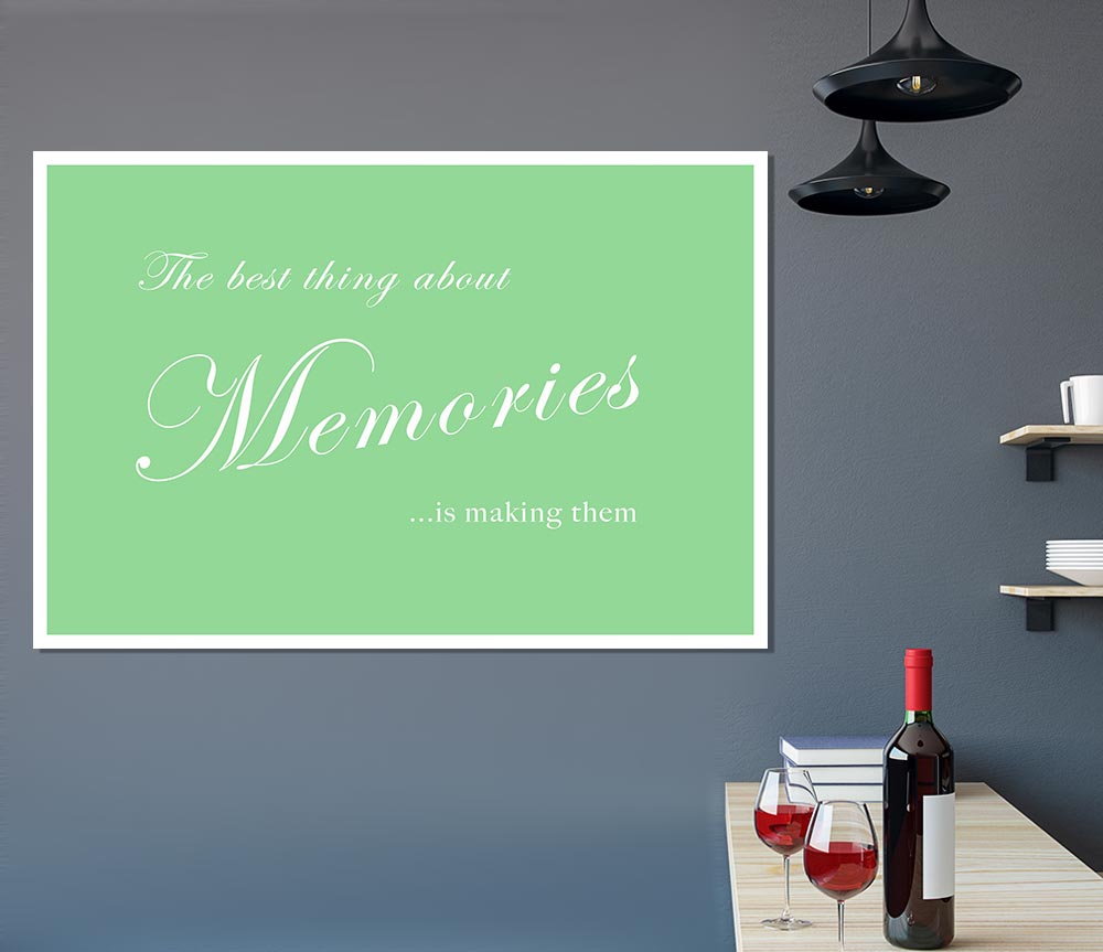 Family Quote The Best Thing About Memories Green Print Poster Wall Art