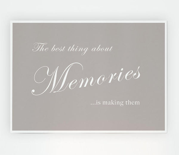 Family Quote The Best Thing About Memories Beige Print Poster Wall Art