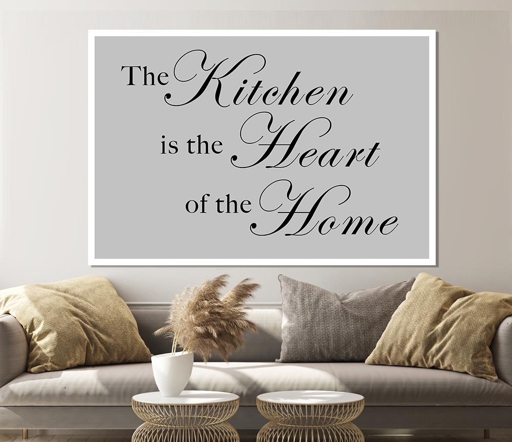 Kitchen Quote The Kitchen Is The Heart Of The Home Grey Print Poster Wall Art