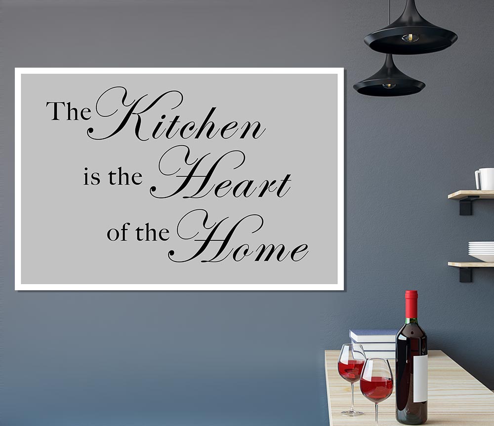 Kitchen Quote The Kitchen Is The Heart Of The Home Grey Print Poster Wall Art