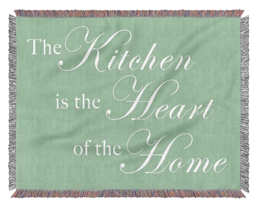 Kitchen Quote The Kitchen Is The Heart Of The Home Green Woven Blanket