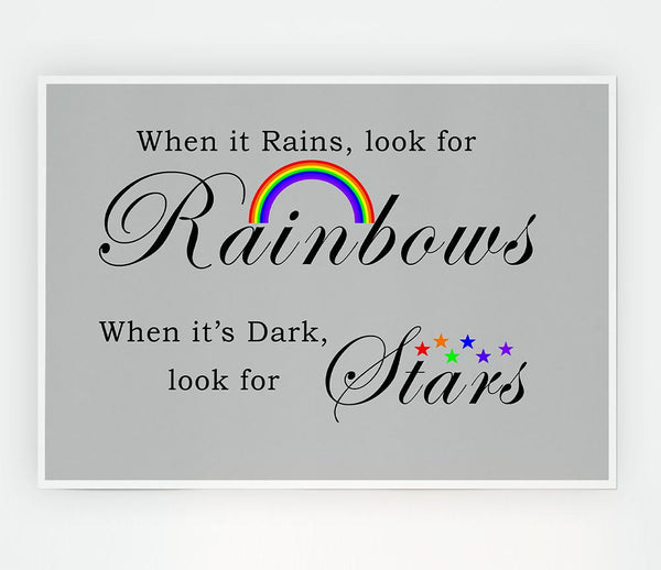 When It Rains Look For Rainbows 2 Grey Print Poster Wall Art