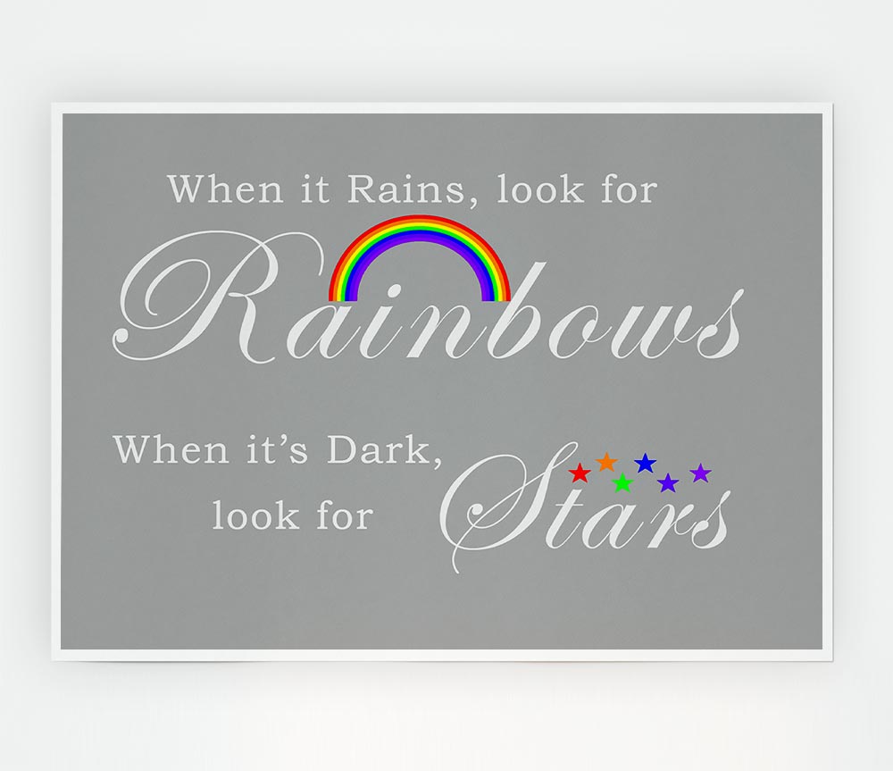 When It Rains Look For Rainbows 2 Grey White Print Poster Wall Art