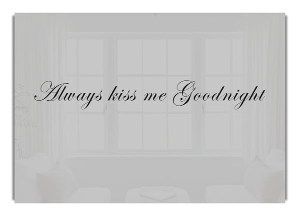 Always Kiss Me Goodnight Grey