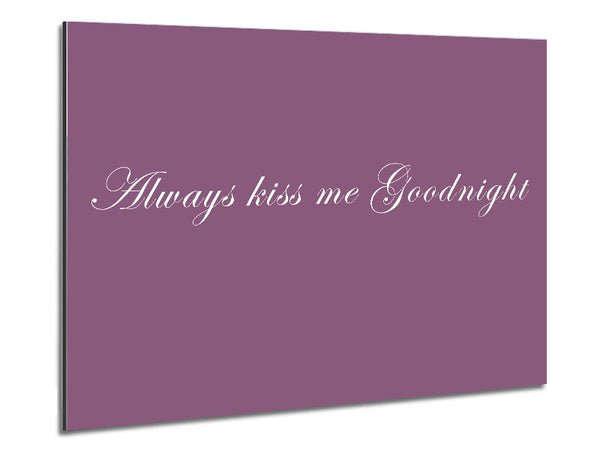 Love Quote Always Kiss Me Goodnight Dusty Pink