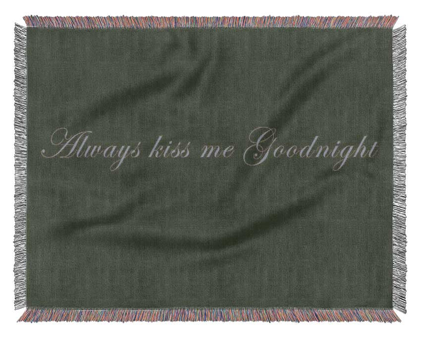 Love Quote Always Kiss Me Goodnight Chocolate Woven Blanket