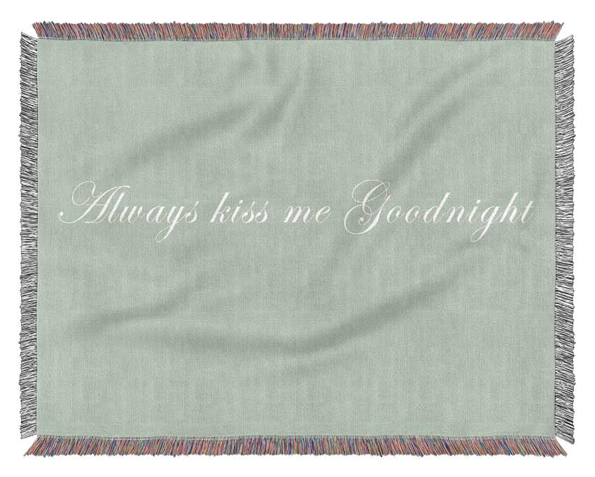 Love Quote Always Kiss Me Goodnight Beige Woven Blanket