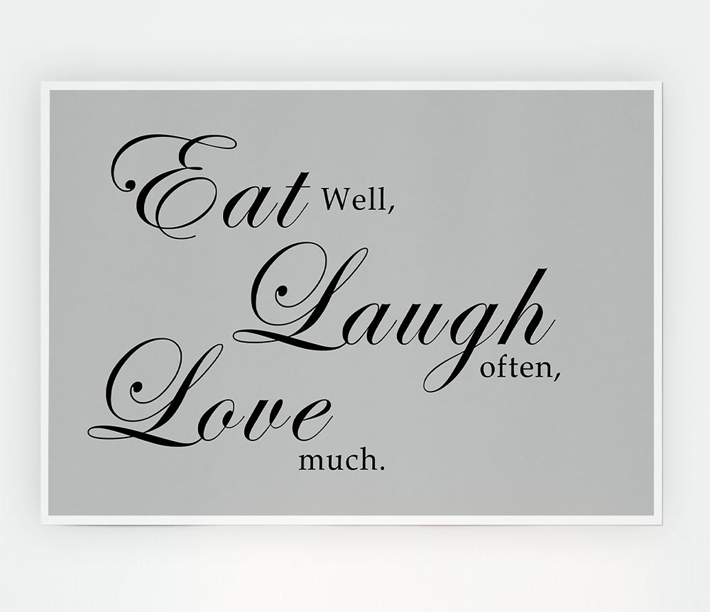 Kitchen Quote Eat Laugh Love Grey Print Poster Wall Art