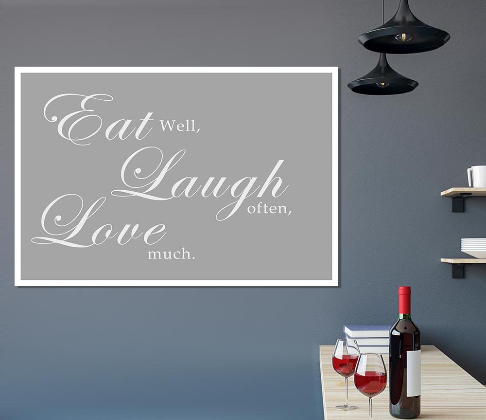 Kitchen Quote Eat Laugh Love Grey White Print Poster Wall Art