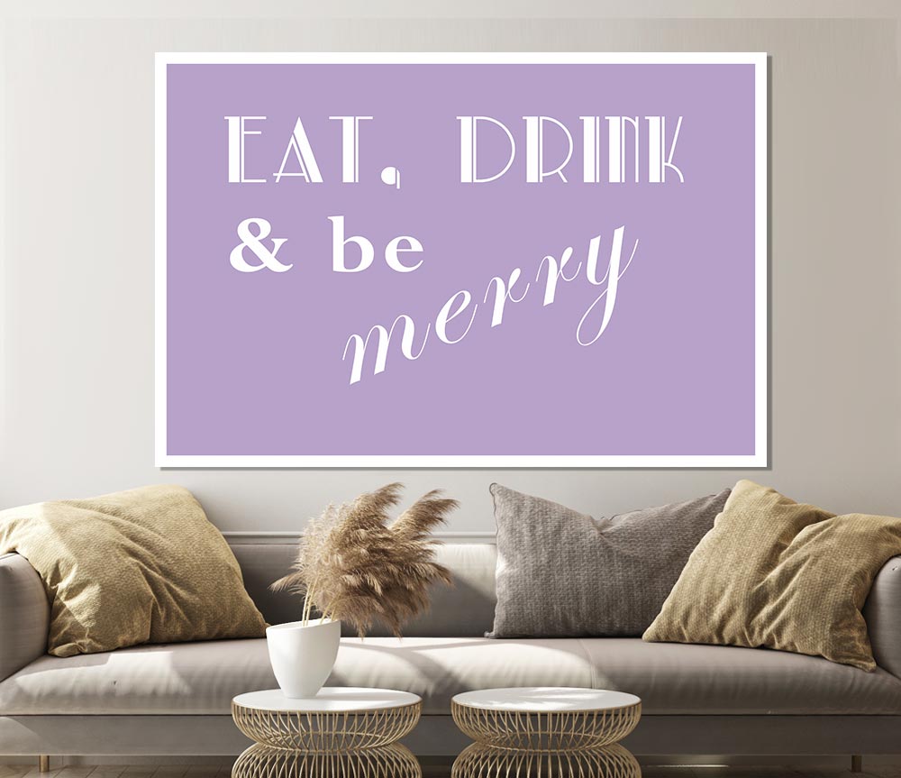 Kitchen Quote Eat Drink N Be Merry Lilac Print Poster Wall Art