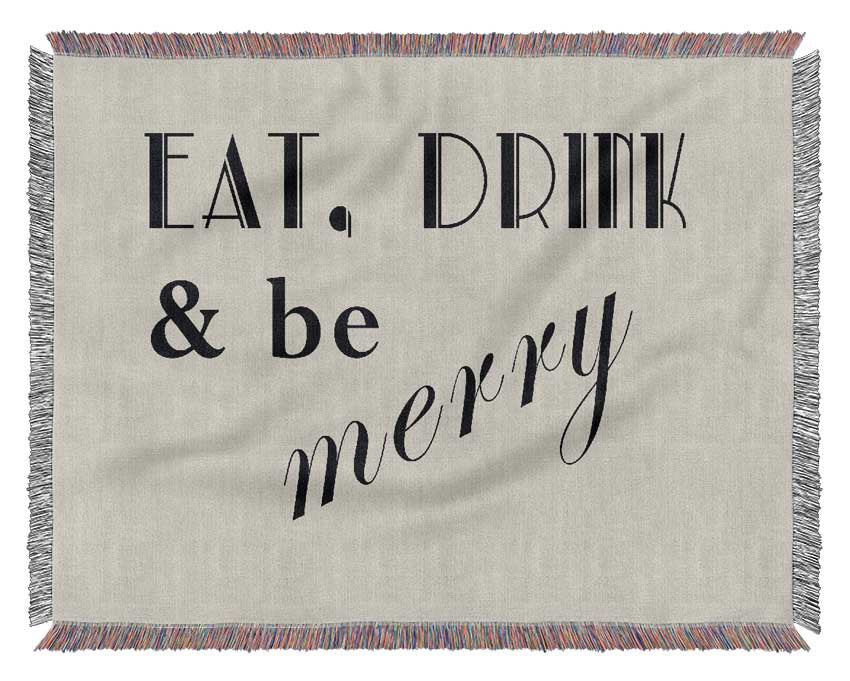 Kitchen Quote Eat Drink n Be Merry Grey Woven Blanket