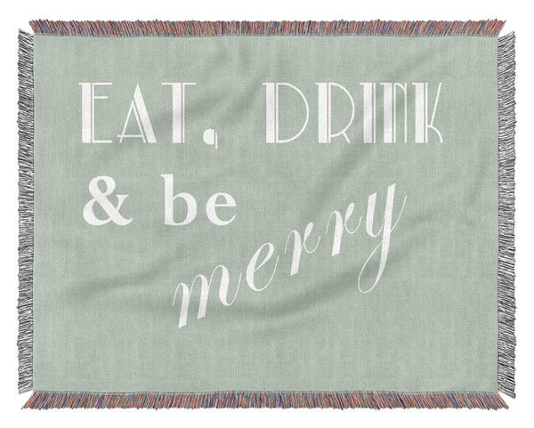 Kitchen Quote Eat Drink n Be Merry Beige Woven Blanket