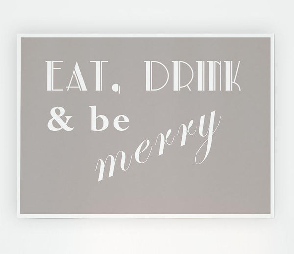 Kitchen Quote Eat Drink N Be Merry Beige Print Poster Wall Art