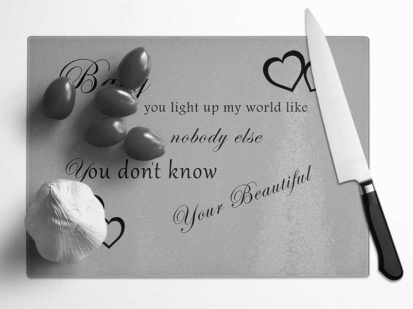 Music Quote Baby You Light Up My World 1D Grey Glass Chopping Board