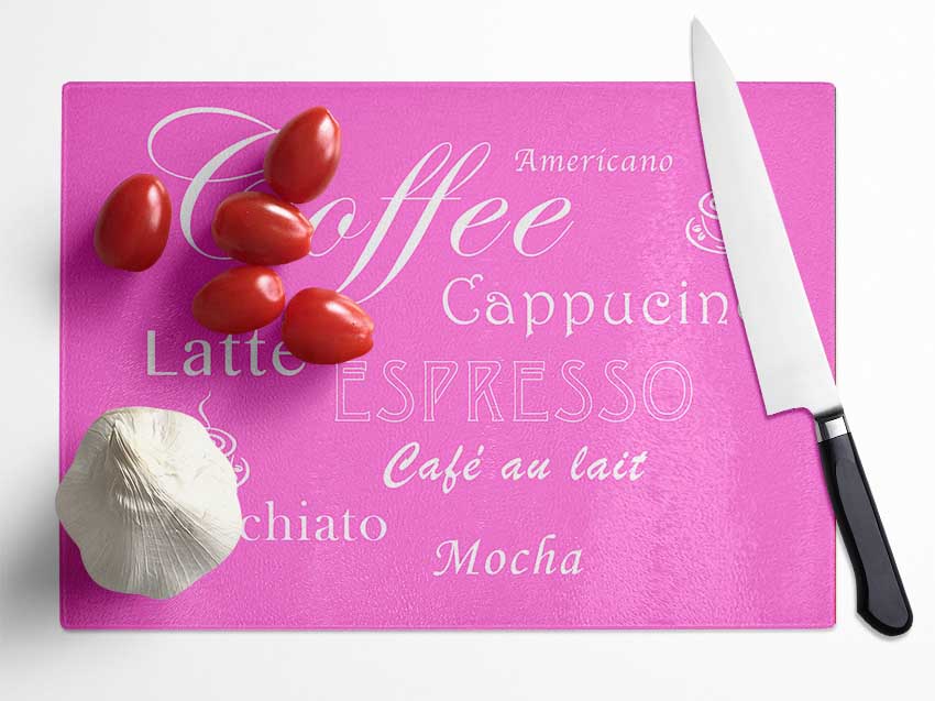 Kitchen Quote Coffee Delight Vivid Pink Glass Chopping Board