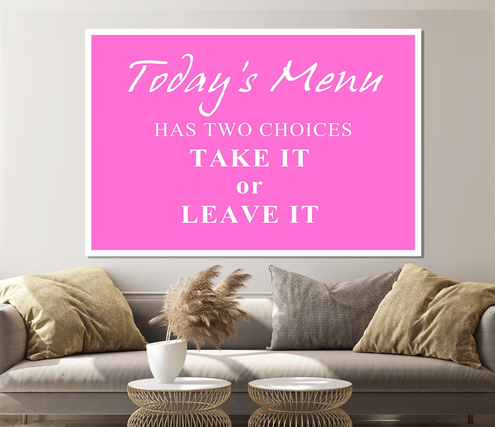 Kitchen Quote Todays Menu Has Two Choices Vivid Pink Print Poster Wall Art