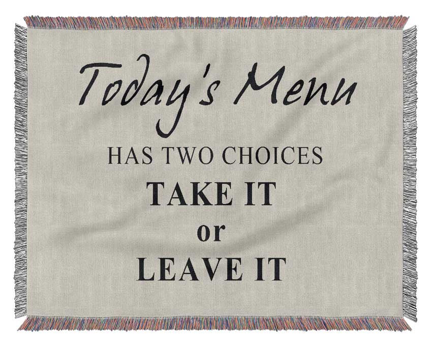 Kitchen Quote Todays Menu Has Two Choices Grey Woven Blanket