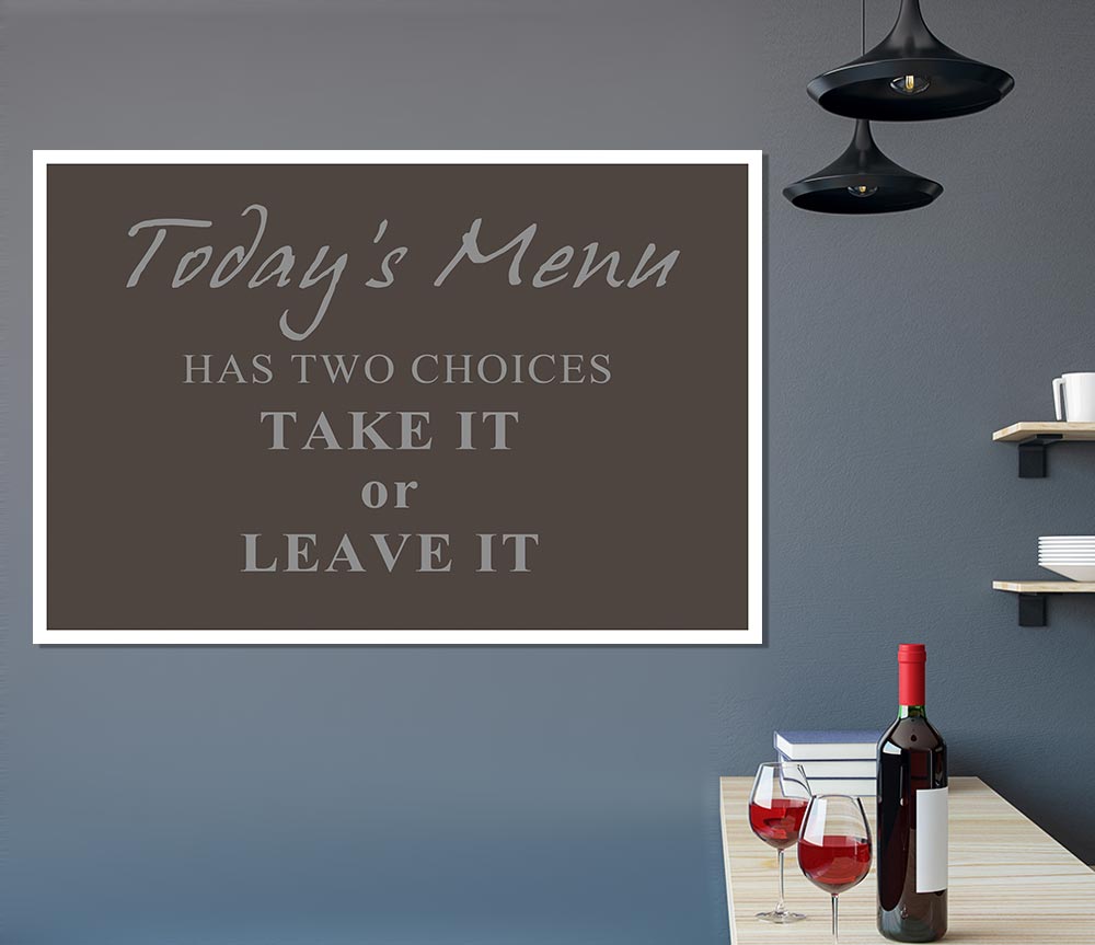 Kitchen Quote Todays Menu Has Two Choices Chocolate Print Poster Wall Art