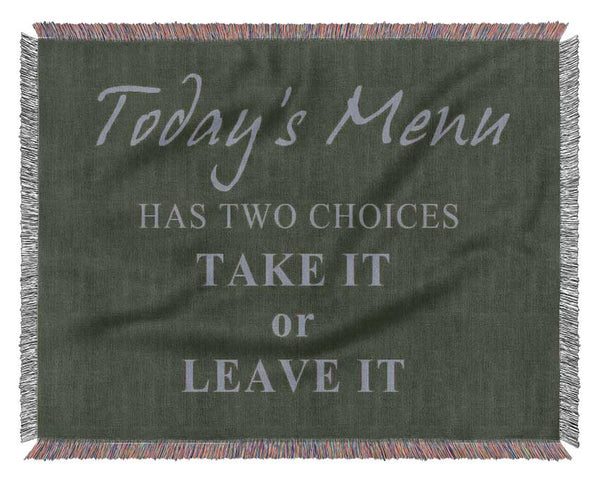 Kitchen Quote Todays Menu Has Two Choices Chocolate Woven Blanket