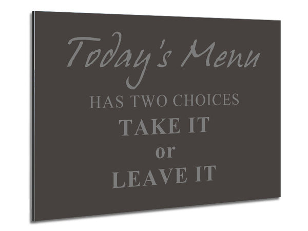 Kitchen Quote Todays Menu Has Two Choices Chocolate