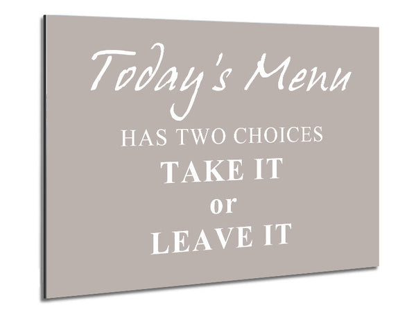 Kitchen Quote Todays Menu Has Two Choices Beige