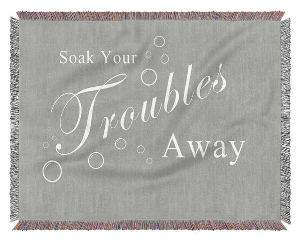 Bathroom Quote Soak Your Troubles Away Grey White Woven Blanket