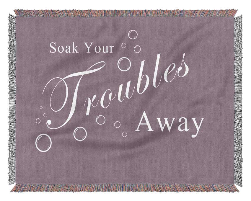 Bathroom Quote Soak Your Troubles Away Dusty Pink Woven Blanket