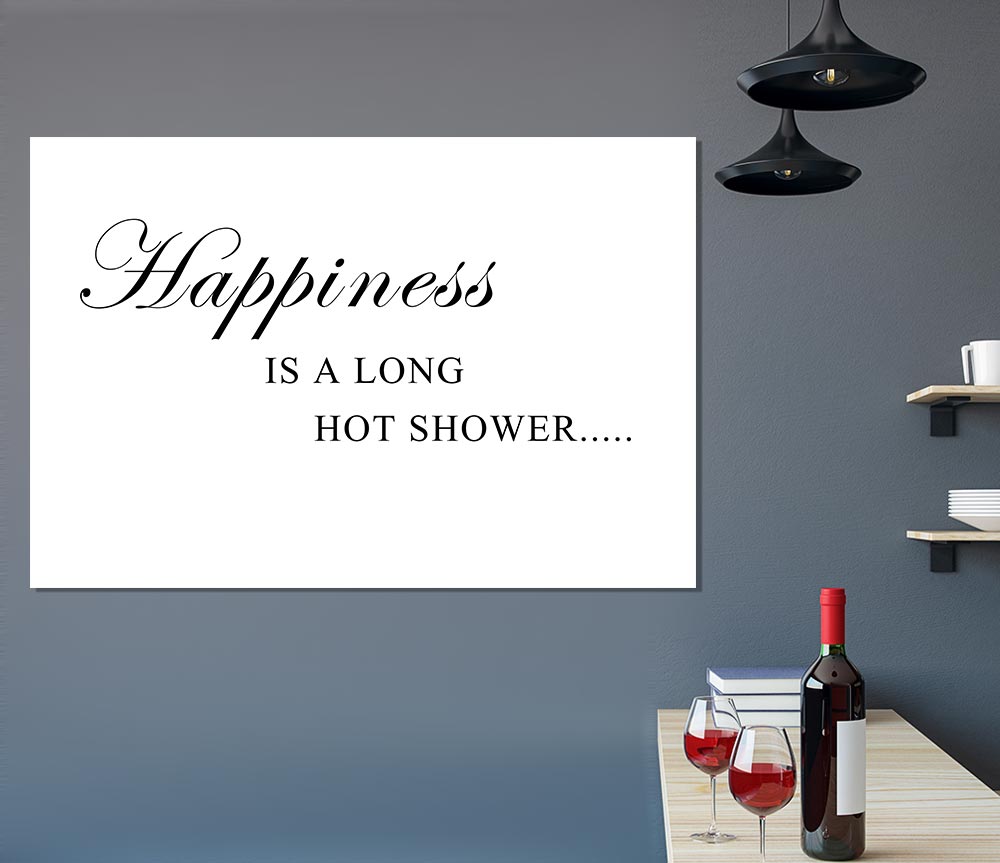 Bathroom Quote Happiness Is A Long Hot Shower White Print Poster Wall Art